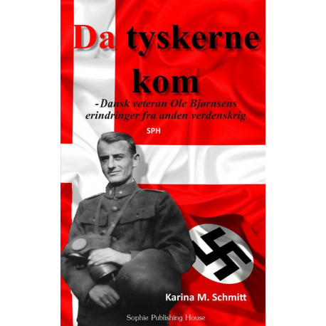 Da Tyskerne Kom - dansk veterans erindringer fra anden verdenskrig
