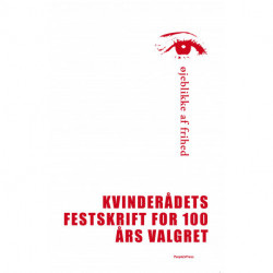 Øjeblikke af frihed: Kvinderådets festskrift for 100 års valgret