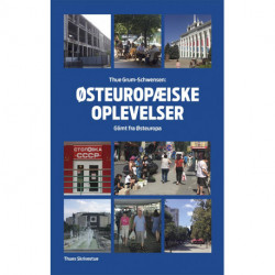 Østeuropæiske oplevelser: Glimt fra Østeuropa