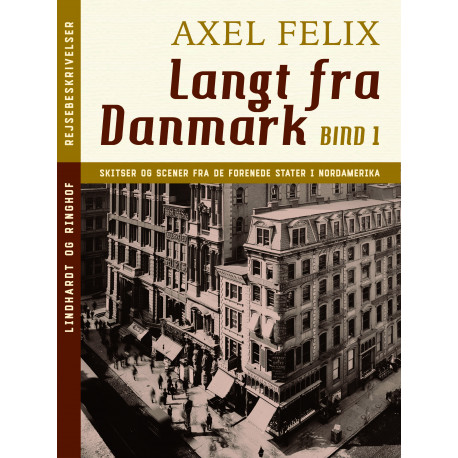 Langt fra Danmark. Bind 1