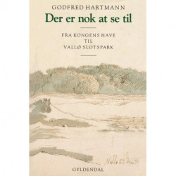 Der er nok at se til: fra Kongens Have til Vallø Slotspark