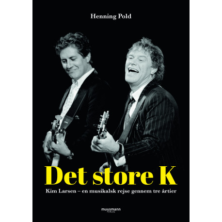 Det store K – Kim Larsen: En musikalsk rejse gennem tre årtier