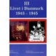 Livet i Danmark - 1943-1945: udgangspunkt Modstandsmanden "Lille Johns" erfaringer og holdninger (Bind 3)