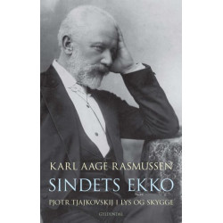 Sindets ekko: Pjotr Tjajkovskij i lys og skygge