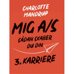 MIG A/S: Sådan skaber du din 3. karriere