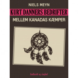 Kurt Danners bedrifter: Mellem Kanadas kæmper