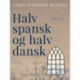 Halv spansk og halv dansk