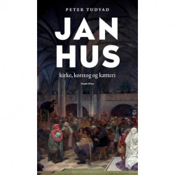 Jan Hus - Kirke, korstog og kætteri
