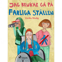 Jag brukar gå på farliga ställen