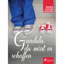 Gundula, du wirst es schaffen