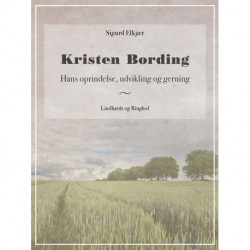 Kristen Bording: Hans oprindelse, udvikling og gerning