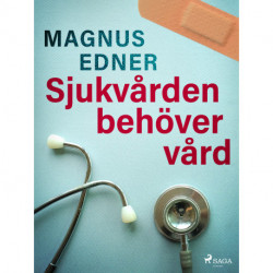Sjukvården behöver vård
