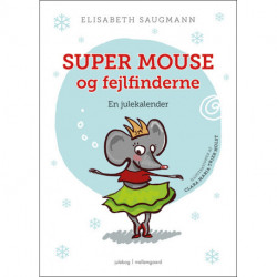 Super Mouse og fejlfinderne. En julekalender
