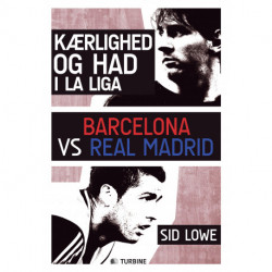 Kærlighed og had i la Liga: Barcelona vs Real Madrid