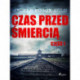Czas przed śmiercią: część 1