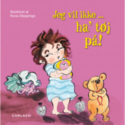 Jeg vil ikke ... ha’ tøj på!