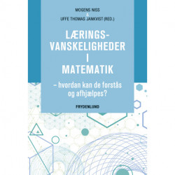 Læringsvanskeligheder i matematik: – hvordan kan de forstås og afhjælpes?