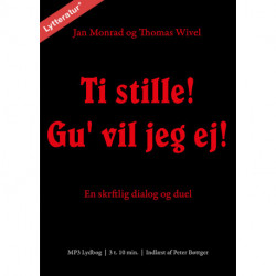 Ti stille! Gu' vil jeg ej!: En skriftlig dialog og duel