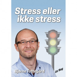 Stress eller ikke stress: valget er dit
