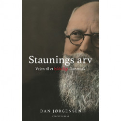 Staunings Arv: Hvordan han skabte verdens lykkeligste land - og hvordan vi gør det igen