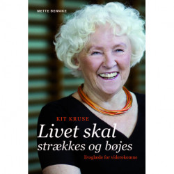 Kit Kruse - Livet skal strækkes og bøjes: Livsglæde for viderekomne