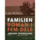 Familien. Roman i fem dele