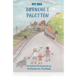 BØRNENE I PALETTEN: En historie fra tressernes og halvfjerdsernes Tisvildeleje