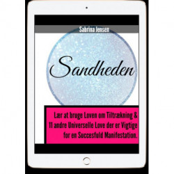 Sandheden - Lær at bruge Loven om Tiltrækning