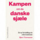 Kampen om de danske sjæle: En ny fortælling om reformationen