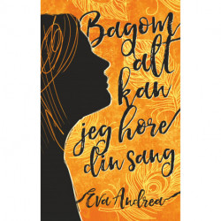 Bagom alt kan jeg høre din sang