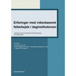 Erfaringer med videobaseret feltarbejde i daginstitutionen: Interview med Jan Kampmann af Kim Rasmussen