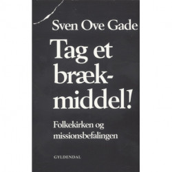 Tag et brækmiddel: Folkekirken og missionsbefalingen