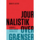 Journalistik over grænser: Håndbog i cross boarder journalistik