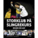 Storklub på slingrekurs: - bogen om AGF