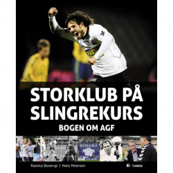 Storklub på slingrekurs: - bogen om AGF