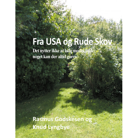 Fra USA og Rude Skov: Det nytter ikke at lade modet falde- noget kan der altid gøres