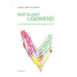 Sidst blandt ligemænd: om at være far til et barn, der også har en mor