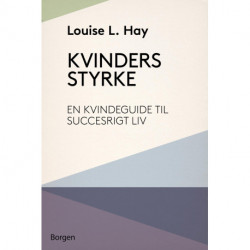Kvinders styrke: En kvindeguide til succesrigt liv