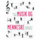 Musik og menneske: introduktion til musikpsykologi