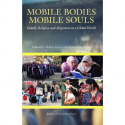 Mobile Bodies, Mobile Souls: Family, Religion and Migration in a Global World