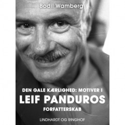 Den gale kærlighed: Motiver i Leif Panduros forfatterskab