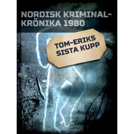 Tom-Eriks sista kupp