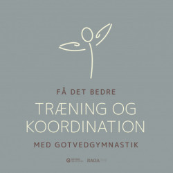 Få det bedre med Gotvedgymnastik. Træning og koordination