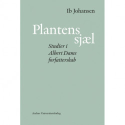 Plantens sjæl: Studier i Albert Dams forfatterskab
