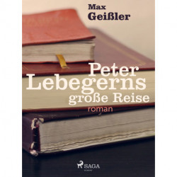 Peter Lebegerns große Reise