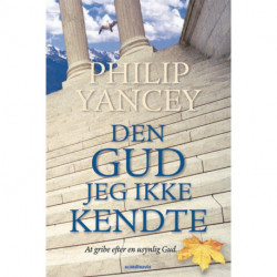 Den Gud jeg ikke kendte: At gribe efter en usynlig Gud