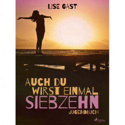 Auch du wirst einmal siebzehn