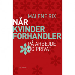 Når kvinder forhandler: - på arbejde og privat