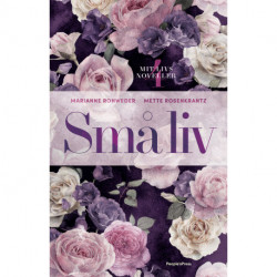 Små liv: - Mit livs noveller 4