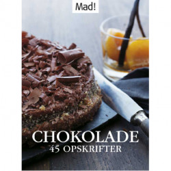 Chokolade - 45 opskrifter: Lad alle dine chokoladedrømme gå i opfyldelse